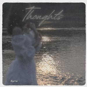 Kyria《Thoughts》[MP3_LRC]