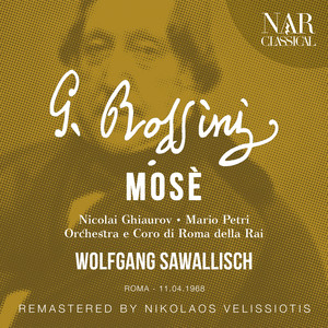 Orchestra Di Roma Della RAI&Wolfgang Sawallisch&Mario Petri&Ottavio Garaventa&Shirley Verrett&Coro di Roma della RAI《"Venga Mosé" (Faraone, Amenofi, Sinaide, Coro)》[MP3_LRC]