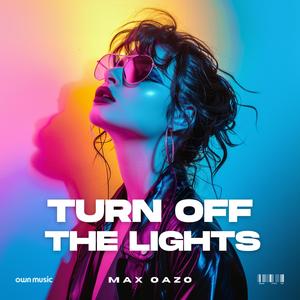 Max Oazo《Turn Off The Lights (Sped Up)》[MP3_LRC]