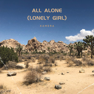 Kamera《All Alone (Lonely Girl)》[MP3_LRC]