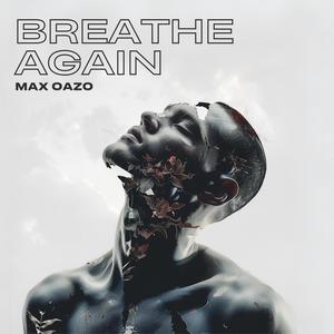 Max Oazo《Breathe Again (Sped Up)》[MP3_LRC]