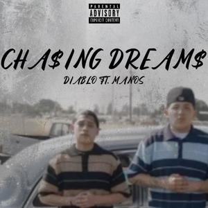 Diablo13&Manos《Chasing Dreams (feat. Manos)(Explicit)》[MP3_LRC]