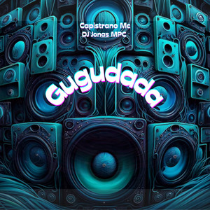 Capistrano Mc&dj jonas mpc - Gugudada