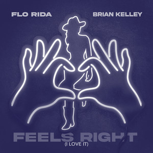 Flo Rida&Brian Kelley《Feels Right (I Love It)》[MP3_LRC]