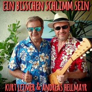 Andreas Hellmayr&Kurt Leimer《Ein bisschen schlimm(Studio 2024)》[MP3_LRC]