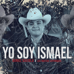 Auriel Gaxiola&Los Nuevos Coyonquis - Yo Soy Ismael