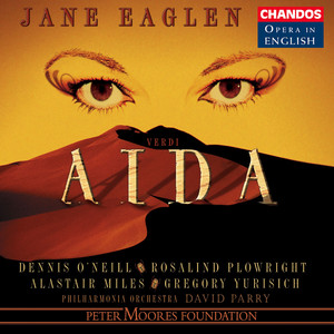 David Parry&Philharmonia Orchestra&Dennis O'Neill&Rosalind Plowright&Jane Eaglen《Aida, Act I Scene 1: Alas, I hear the cries of war (Aida, Amneris, Radames)》[MP3_LRC]