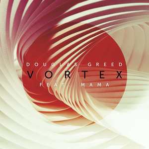 Douglas Greed&MaMa《Vortex》[MP3_LRC]