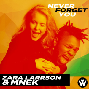 WALFARS&Zara Larsson&Mnek《Never Forget You(WALFARS Festival mix)》[MP3_LRC]