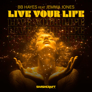 BB Hayes&Jemma Jones&Jesus Montañez&William Wallace Hayes - Live Your Life
