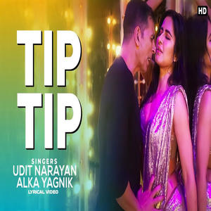 Udit Narayan&Alka Yagnik《Tip Tip》[MP3_LRC]