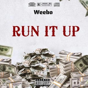 Weebo《Run It Up(Explicit)》[MP3_LRC]