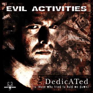 Evil Activities《Dedicated (To Those Who Tried to Hold Me Down)》[MP3_LRC]