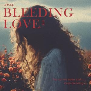 七元《Bleeding Love（七元版）》[MP3_LRC]