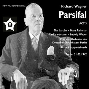Orchester der Deutschen Oper Berlin&Hans Knappertsbusch&Carl Hartmann - Parsifal, WWV 111 (Excerpts): Nur eine Waffe taugt [Remastered 2021]