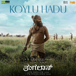 G. V. Prakash Kumar&Narayanan Ravishankar&Ramya Behara&Varadharaj Chikkaballapura《Koylu Hadu》[MP3_LRC]