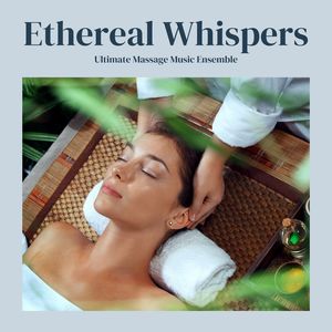 Ultimate Massage Music Ensemble - Spa Music