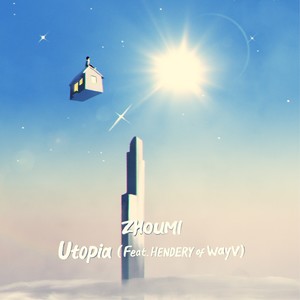 周觅&HENDERY (黄冠亨)《Utopia (Feat. HENDERY of 威神V)》[MP3_LRC]