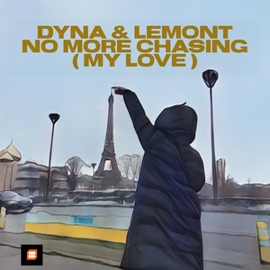 Dyna&Lemont《No more chasing (My Love)》[MP3_LRC]