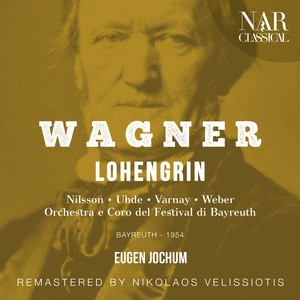 Orchestra del Festival Di Bayreuth&Eugen Jochum&Hermann Uhde&Astrid Varnay《"Du wilde Seherin, wie willst" (Friedrich, Ortrud)》[MP3_LRC]