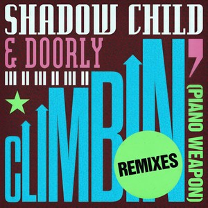 Shadow Child&Doorly - Climbin' (Piano Weapon)