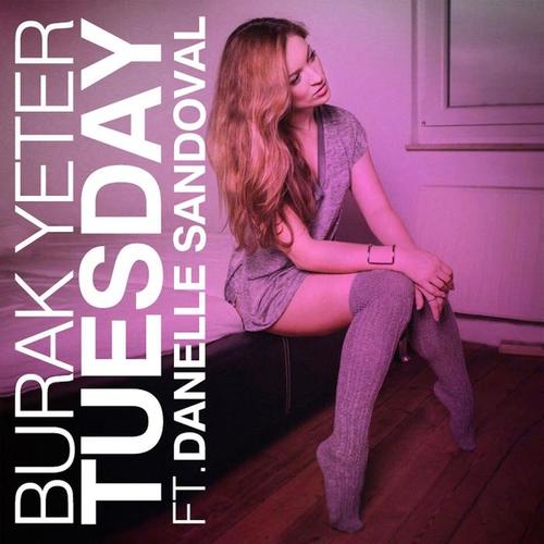 Tuesday (feat. Danelle Sandoval) - Burak Yeter&Danelle Sandoval