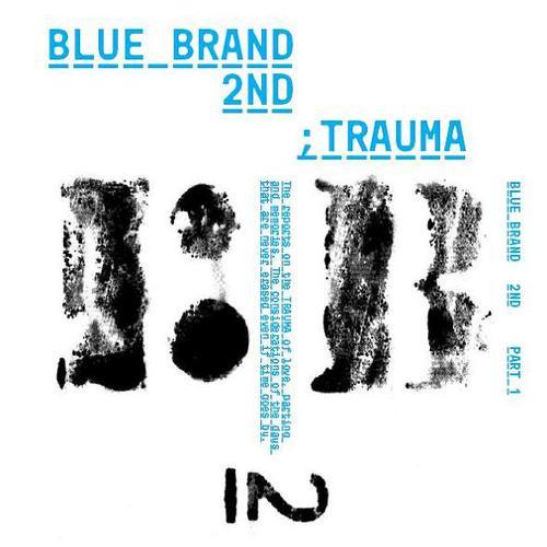 Blue Brand 2 - Trauma Part.1