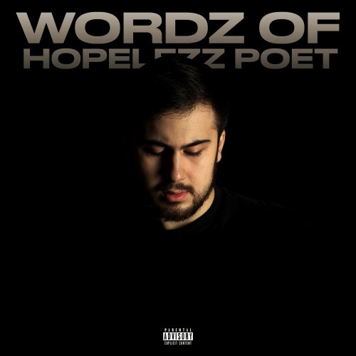 Wordz Of Hopelezz Poet (Explicit)
