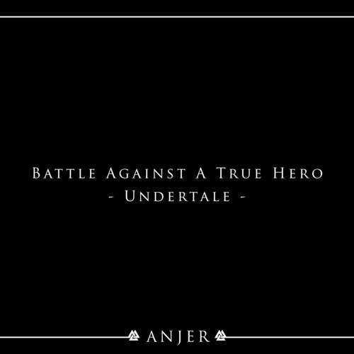 Battle Against A True Hero - Anjer