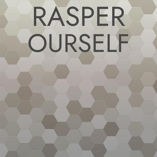 Rasper Ourself