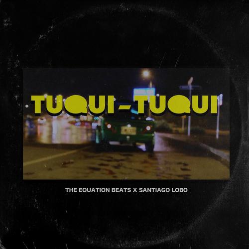 TUQUI TUQUI (feat. Santiago Lobo) [Explicit]
