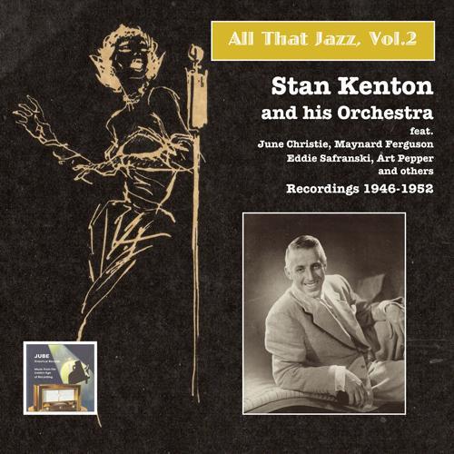 ALL THAT JAZZ, Vol. 2 - Stan Kenton (1946-1952)