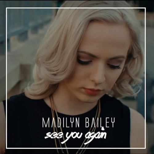 See You Again - Madilyn Bailey