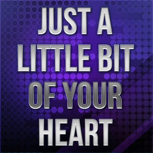 just a little bit of your heart(a tribute to ariana grande)