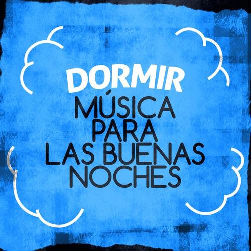 Dormir: Música para las Buenas Noches