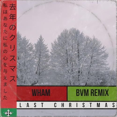 Last Christmas (BVM REMIX)