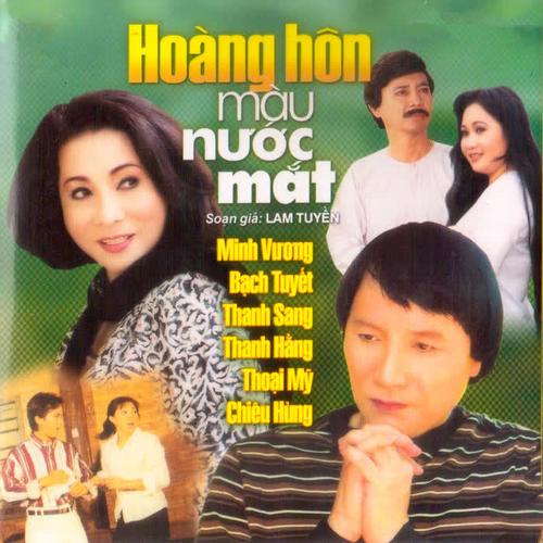 Hoàng Hôn Màu Nước Mắt 2 - Minh Vuong&Bạch Tuyết&Thanh Sang&Thanh Hằng&Thoai My&Chiêu Hùng