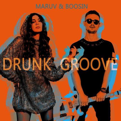 Drunk Groove(Explicit) - MARUV&BOOSIN