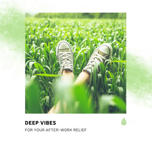 Deep Vibes for Your After-Work Relief