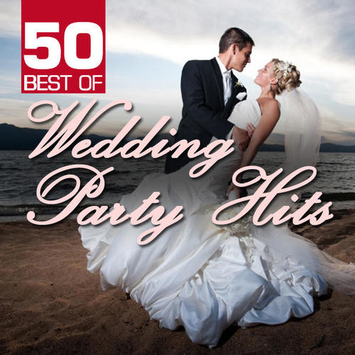 50 Best of Wedding Party Hits
