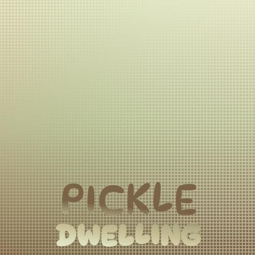 Pickle Dwelling