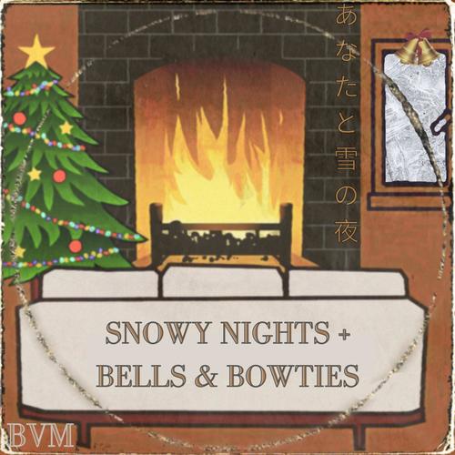SNOWY NIGHTS + BELLS & BOWTIES