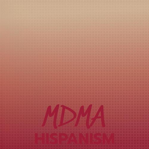 Mdma Hispanism