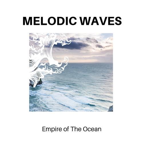 Melodic Waves - Empire of The Ocean