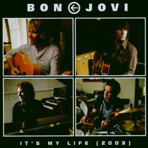 It’s My Life - Bon Jovi