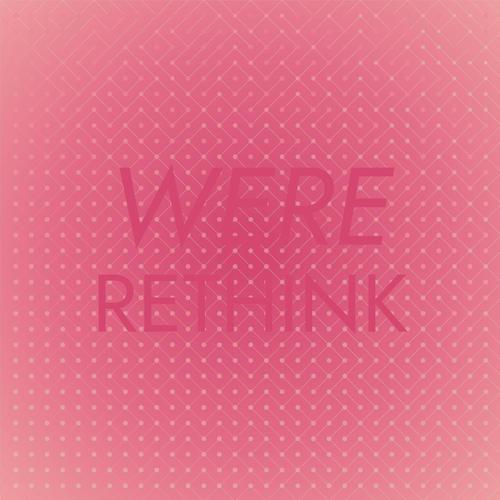 Were Rethink
