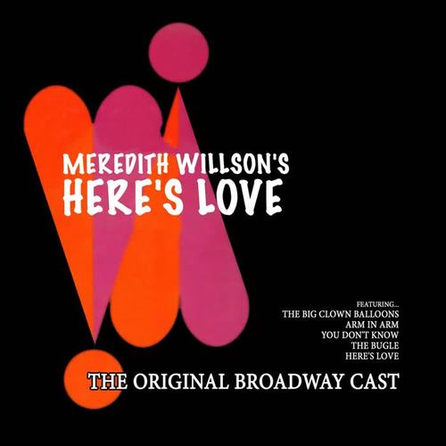 Meredith Willson's Here's Love (The Original Broadway Cast)