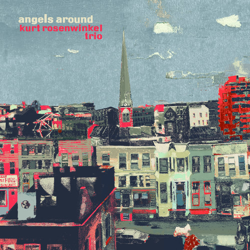 Kurt Rosenwinkel Trio: Angels Around