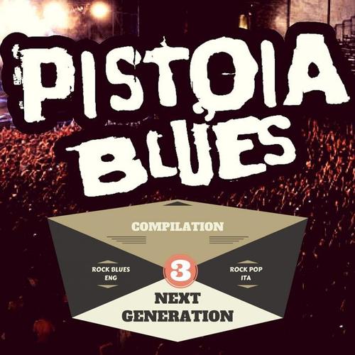 Pistoia Blues Next Generation, Vol. 3 (Compilation 2017) [Explicit]