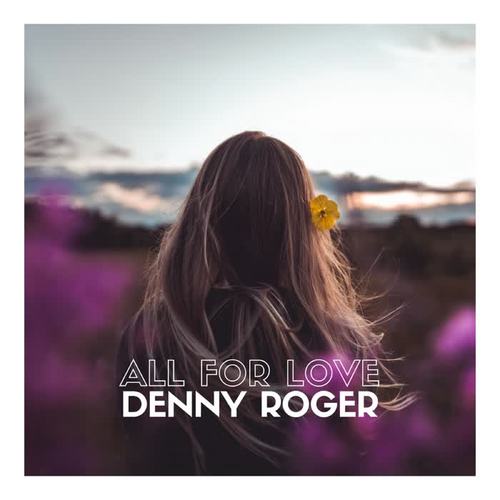 All For Love - Denny Roger